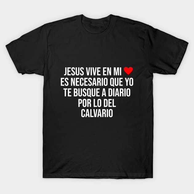 Jesus lives in my heart T-Shirt by josebrito2017